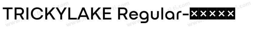 TRICKYLAKE Regular字体转换